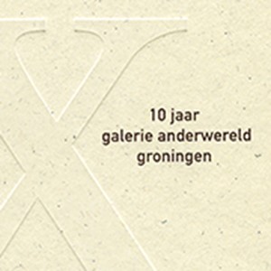 1994 - 10 Jaar Galerie Anderwereld Groningen